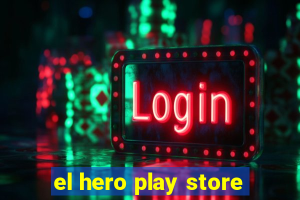 el hero play store